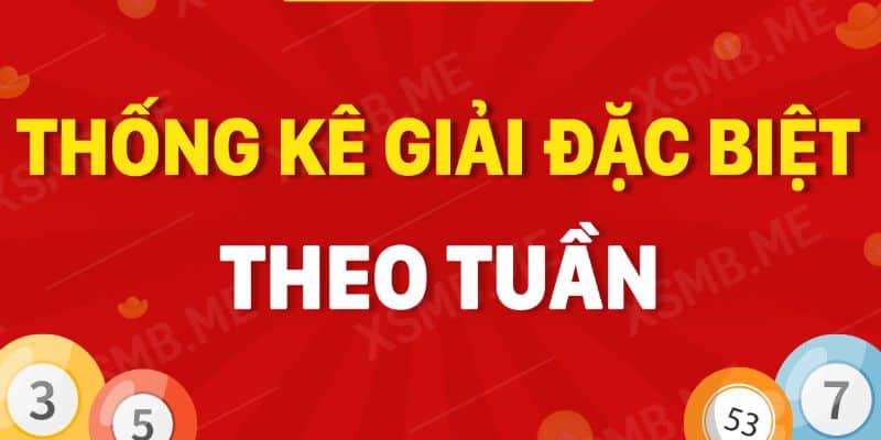Hướng Dẫn Sử Dụng Bảng Đặc Biệt Tuần Dự Đoán KQXS 7 Soi bảng đặc biệt tuần