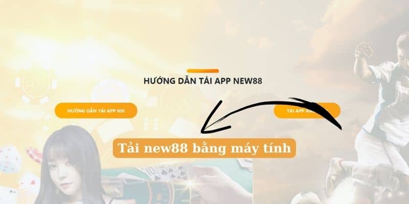Tải new88 bằng máy tính