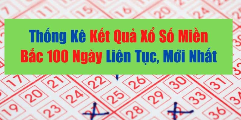 Thống kê kết quả xổ số miền Bắc nhanh chóng chính xác nhất 4 Thống kê kết quả xổ số miền bắc uy tín