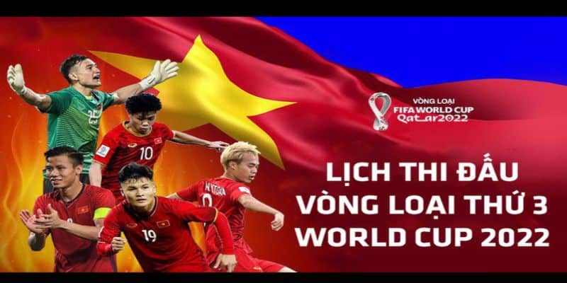 Chặng đường vòng loại World Cup 2022 Việt Nam 6 Vòng loại World Cup 2022 Việt Nam hay nhất