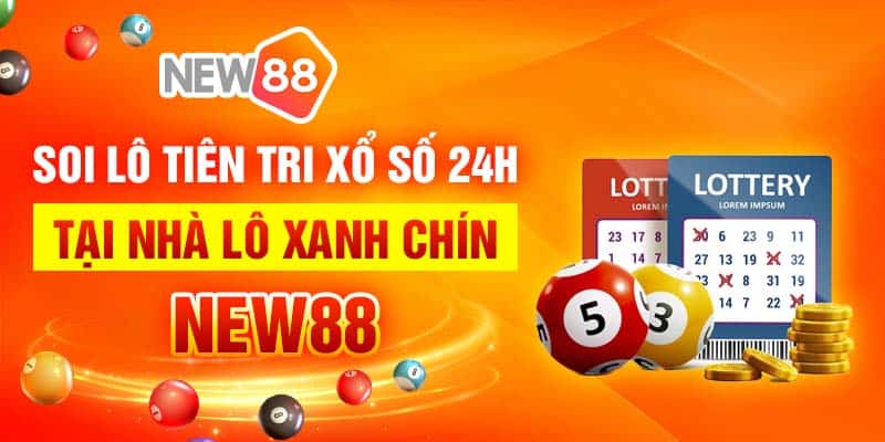 Soi lô tiên tri xổ số 24h tại nhà lô xanh chín New88 4 Soi lô tiên tri xổ số 24h tại nhà lô xanh chín New88