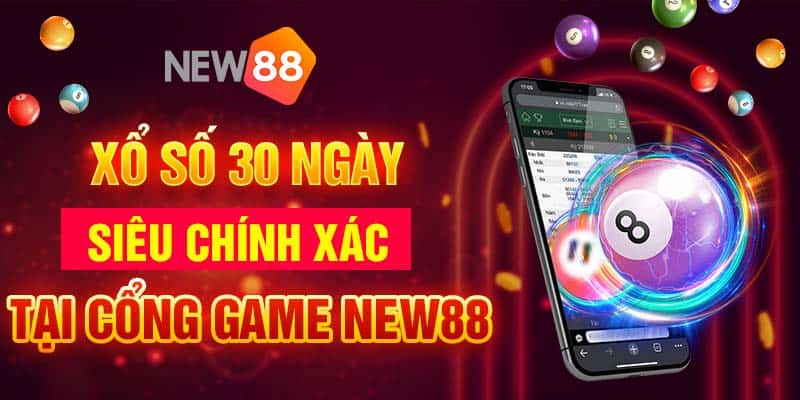 Xổ số 30 ngày siêu chính xác tại cổng game New88 4 Xổ số 30 ngày siêu chính xác tại cổng game New88