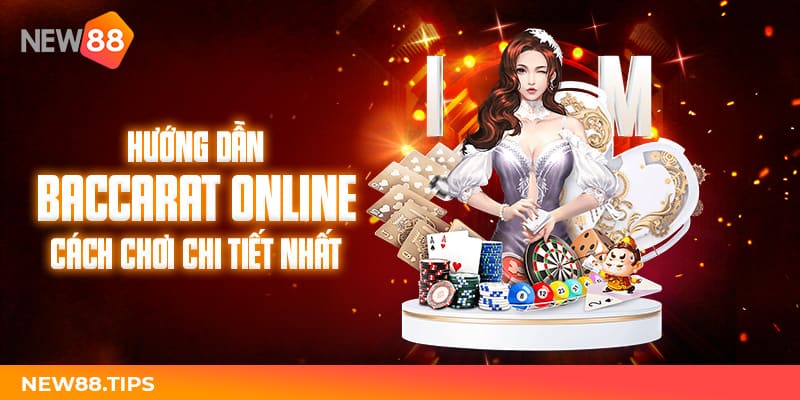Hướng Dẫn baccarat Online - Cách Chơi Chi Tiết Nhất 5 Tổng quan về baccarat online