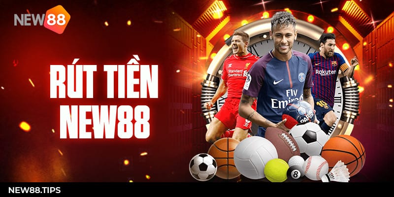 Rút Tiền New88 - Quy Trình Rút Tiền Đơn Giản 7 Rút tiền NEW88