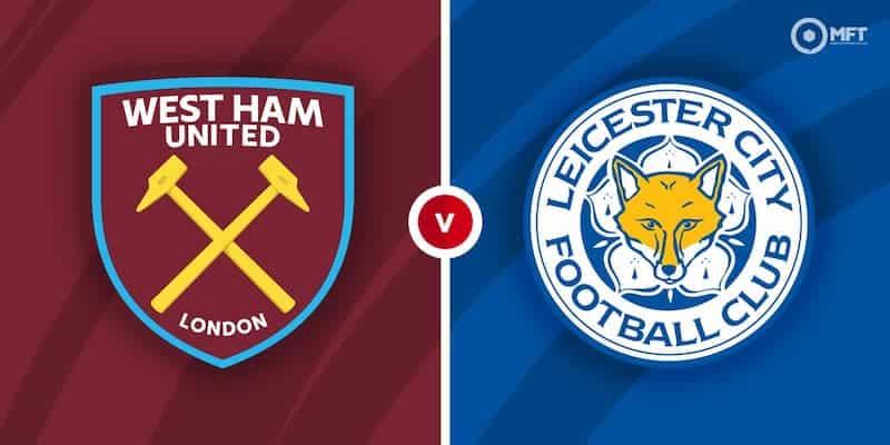 West Ham United vs Leicester City 12/11 - Bầy cáo có tin vui 6 Phong độ trước trận đấu của 2 đội West Ham United vs Leicester City