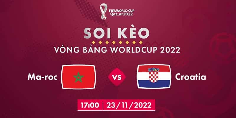 Nhận định trận đấu Morocco vs Croatia 17:00 23/11 chờ đợi bất ngờ 9 Nhận định soi kèo trận đấu Morocco vs Croatia
