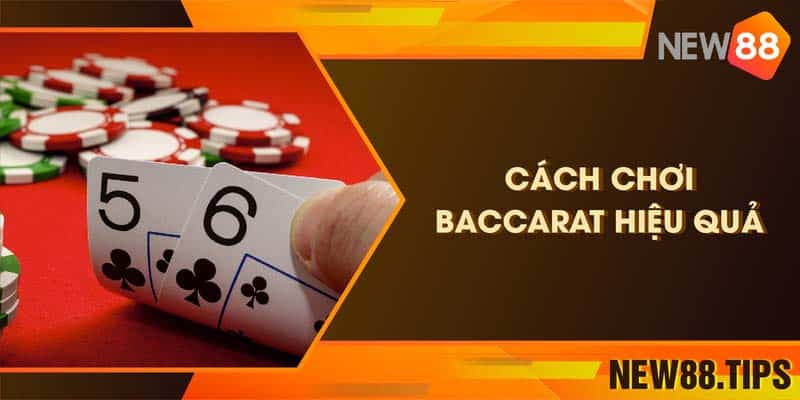 Tổng hợp một số cách chơi baccarat hiệu quả nhất hiện nay 4 Tổng hợp một số cách chơi baccarat hiệu quả nhất hiện nay