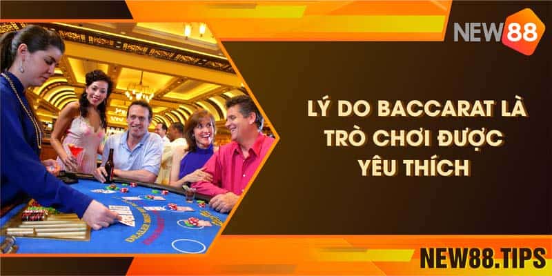 Lý do Baccarat là trò chơi được yêu thích nhất tại casino 4 Lý do Baccarat là trò chơi được yêu thích nhất tại casino