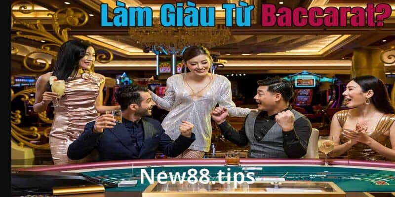 Chuyên Mục Làm Giàu Từ Baccarat - Nên Đầu Tư Hay Không 5 Sự thật làm giàu từ Baccarat